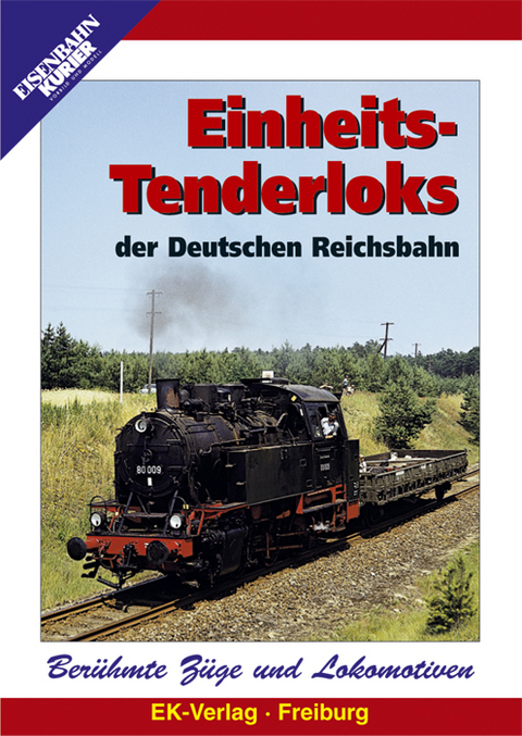 Berühmte Züge und Lokomotiven: Einheits-Tenderloks der Deutschen Reichsbahn