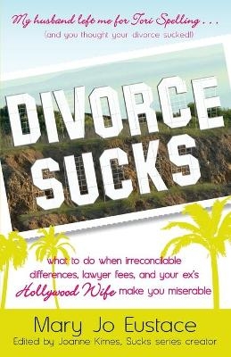 Divorce Sucks - Mary Jo Eustace