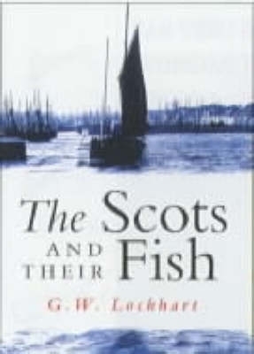 The Scots and Their Fish - G.W. Lockhart