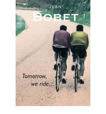 Tomorrow, We Ride - Jean Bobet