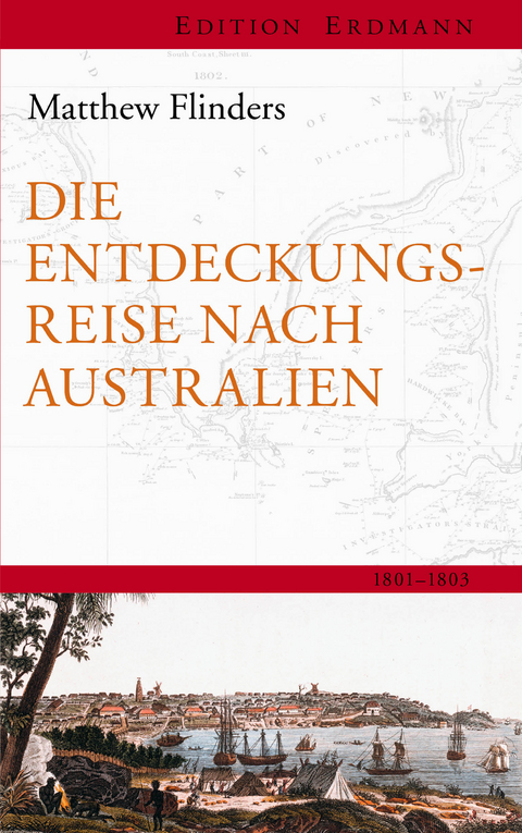 Die Entdeckungsreisenach Australien - Matthew Flinders