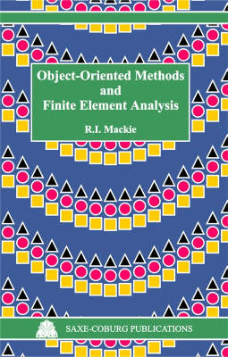 Object Oriented Methods and Finite Element Analysis - R. I. Mackie