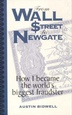 From Wall Street to Newgate - Austin Bidwell