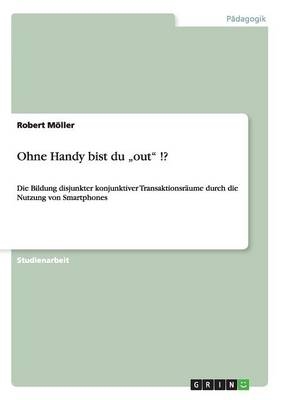 Ohne Handy bist du "out" !? - Robert Möller