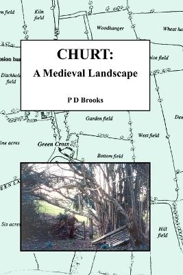 Churt: A Medieval Landscape - Philip Brooks