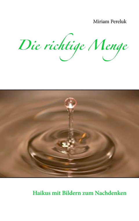 Die richtige Menge -  Miriam Pereluk