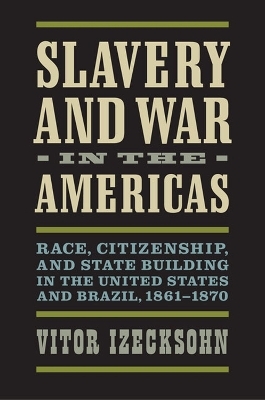 Slavery and War in the Americas - Vitor Izecksohn