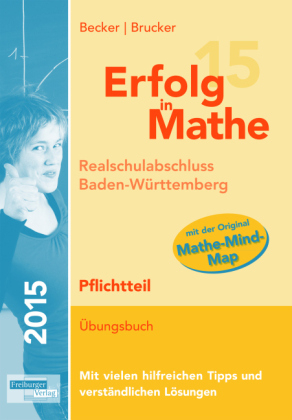 Erfolg in Mathe: Realschulabschluss Mathematik Baden-Württemberg Pflichtteil 2015 - Wolfgang Becker, Katharina Brucker