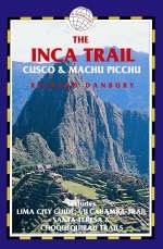 The Inca Trail Cusco and Machu Picchu - Richard Danbury, Alex Stewart