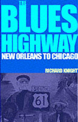 The Blues Highway - Richard Knight