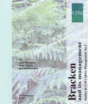 Bracken and Its Management - Bob Taylor, Lee Penrise, Ian Rotherham