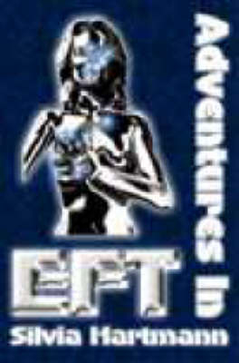 Adventures in EFT - Silvia Hartmann