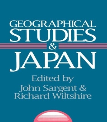 Geographical Studies and Japan - John Sargent, Richard Wiltshire