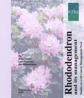 Rhododendron and Its Management - Bob Taylor, Lee Penrise, Ian Rotherham