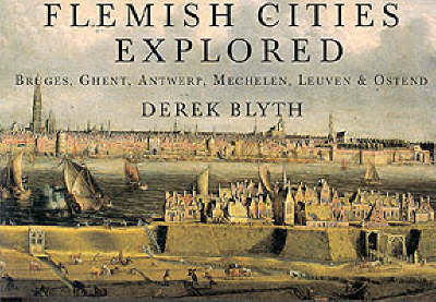 Flemish Cities Explored - Derek Blyth