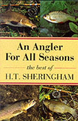 An Angler for All Seasons - Hugh Sheringham