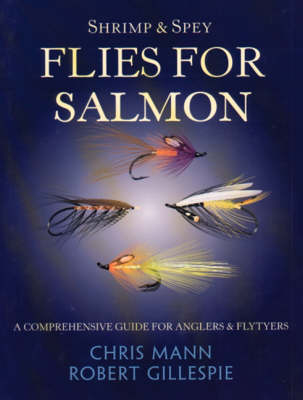 Shrimp and Spey Flies for Salmon - Chris Mann, Robert Gillespie
