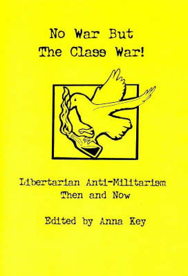 No War But the Class War! - Alexander Berkman, Ricardo Flores-Magon