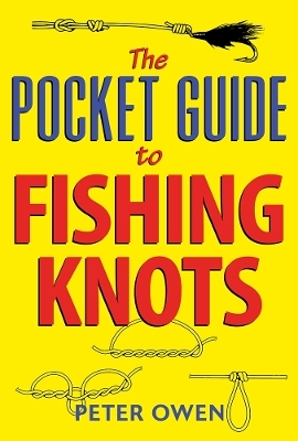 The Pocket Guide to Fishing Knots - Peter Owen