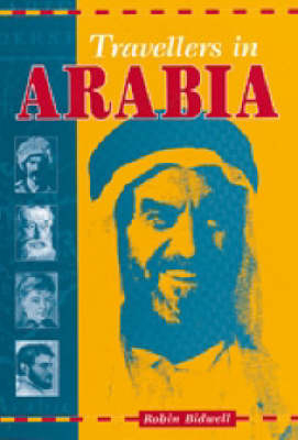 Travellers in Arabia - R. L. Bidwell