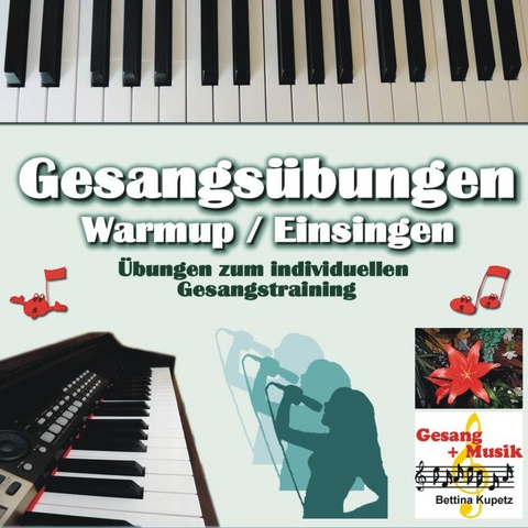 GESANGÜBUNGEN - WARMUP / EINSINGEN - Bettina Kupetz