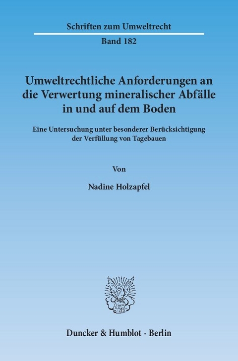 Umweltrechtliche Anforderungen an die Verwertung mineralischer Abfälle in und auf dem Boden. - Nadine Holzapfel