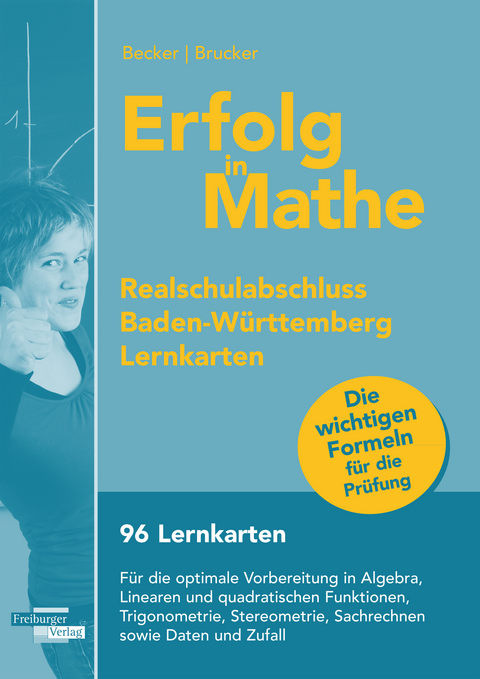 Erfolg in Mathe: Lernkarten für den Realschulabschluss Mathematik Baden-Württemberg - Wolfgang Becker, Katharina Brucker
