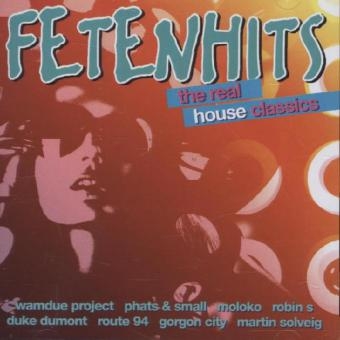 Fetenhits - The Real House Classics, 2 Audio-CDs -  Various