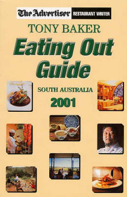 Eating out Guide South Australia 2001 - Tony Baker