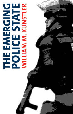 The Emerging Police State - William M Kunstler