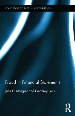 Fraud in Financial Statements - Julie E. Margret, Geoffrey Peck