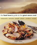 The Food Lover's Guide to the Great Ocean Road - Max Allen