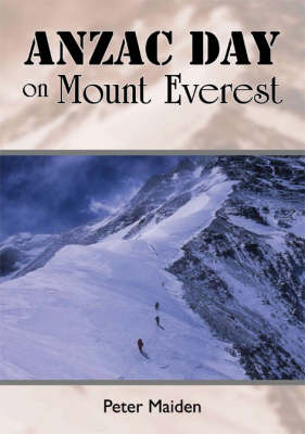 Anzac Day on Mount Everest - Peter Maiden