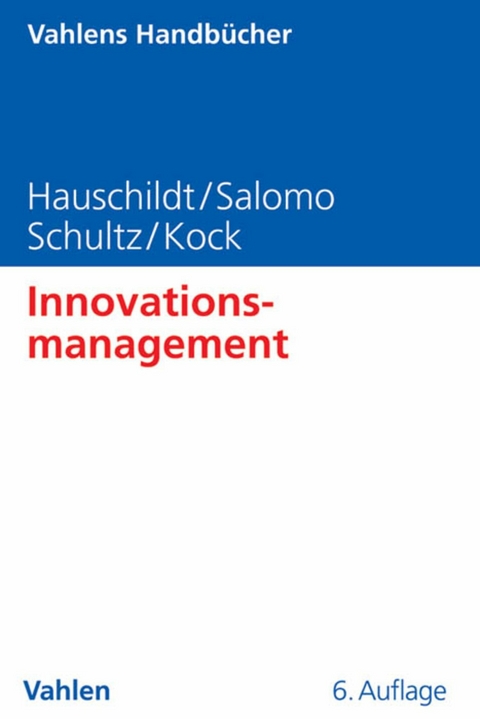 Innovationsmanagement - Jürgen Hauschildt, Sören Salomo, Alexander Kock, Carsten Schultz