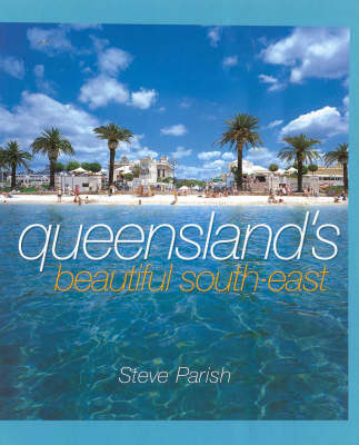 Queenslands Beautiful South East - Pat Slater