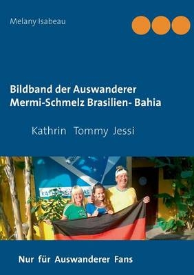 Bildband der Auswanderer Mermi-Schmelz Brasilien- Bahia