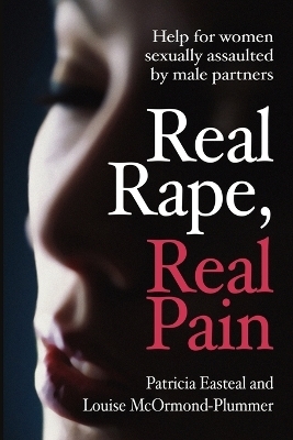 Real Rape, Real Pain - Patricia Easteal