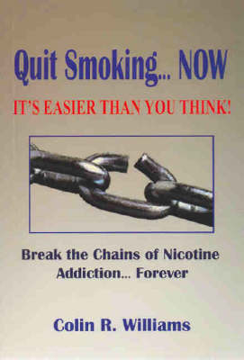 Quit Smoking... Now - Colin R. Williams