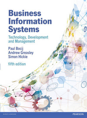 Business Information Systems, 5th edn - Paul Bocij, Andrew Greasley, Simon Hickie