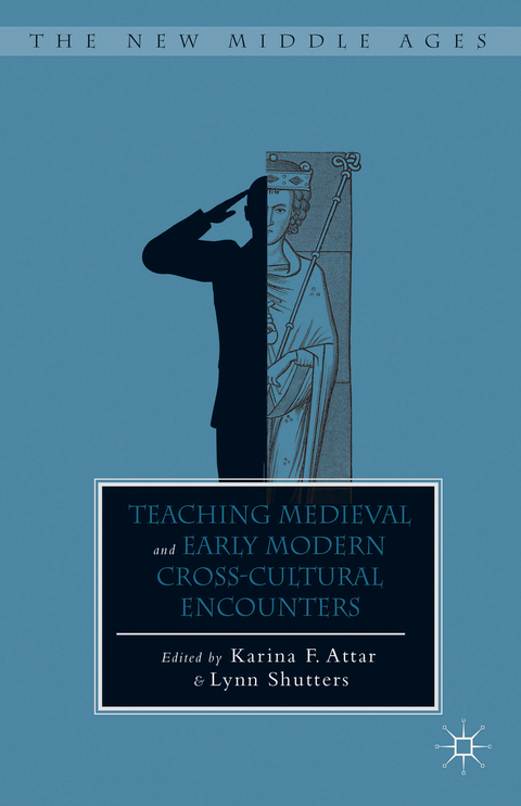Teaching Medieval and Early Modern Cross-Cultural Encounters - 