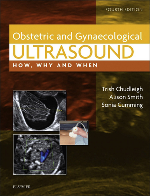 Obstetric & Gynaecological Ultrasound -  Trish Chudleigh,  Alison Smith,  Sonia Cumming