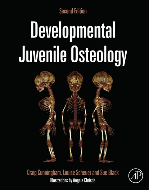 Developmental Juvenile Osteology -  Sue Black,  Craig Cunningham,  Louise Scheuer