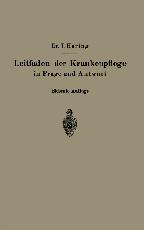 Leitfaden der Krankenpflege in Frage und Antwort - Johannes Haring, Alfred Fiedler