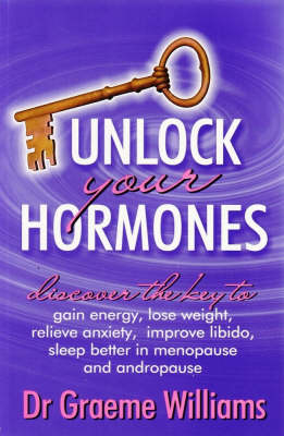 Unlock Your Hormones - Graeme Williams