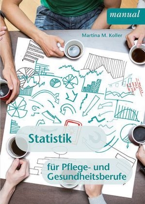 Statistik für Pflege- und Gesundheitsberufe - Martina Maria Koller