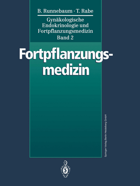 Gynäkologische Endokrinologie und Fortpflanzungsmedizin - Benno Runnebaum, Thomas Rabe