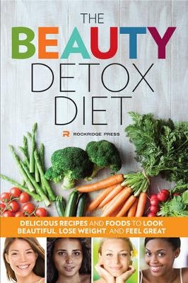 The Beauty Detox Diet -  Rockridge Press