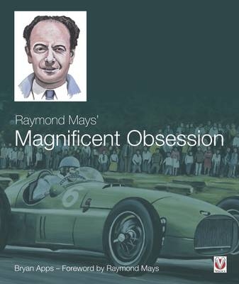 Raymond Mays' Magnificent Obsession - Bryan Apps