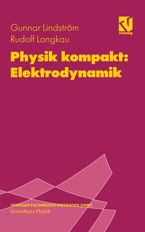 Physik kompakt: Elektrodynamik - Rudolf Langkau, Gunnar Lindström, Wolfgang Scobel