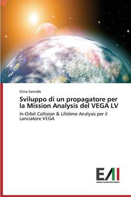 Sviluppo di un propagatore per la Mission Analysis del VEGA LV - Silvia Sanvido